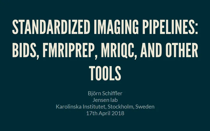 Title slide: Standardized imaging pipelines — BIDS, fMRIPrep, MRIQC and other tools